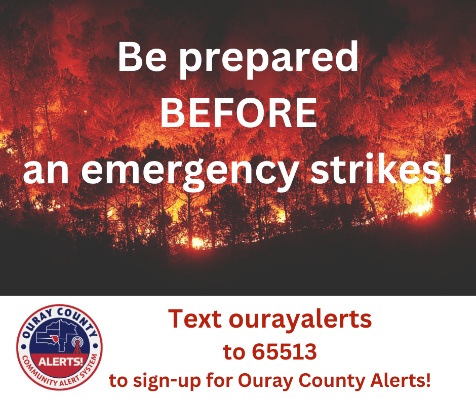 Be prepared BEFORE an emergency strikes! Sign up for emergency notifications: www.ouraycountyco.gov